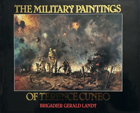 The Military Paintings of Terence Cuneo by Brigadier Gerald Landy