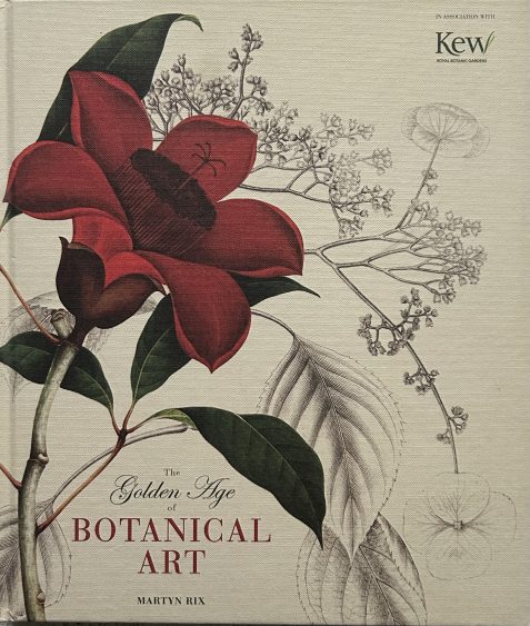 The Golden Age Of Botanical Art by Martyn Rix