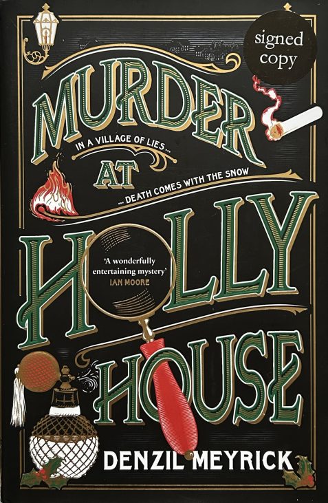 Murder at Holly House by Denzil Meyrick - Signed Copy