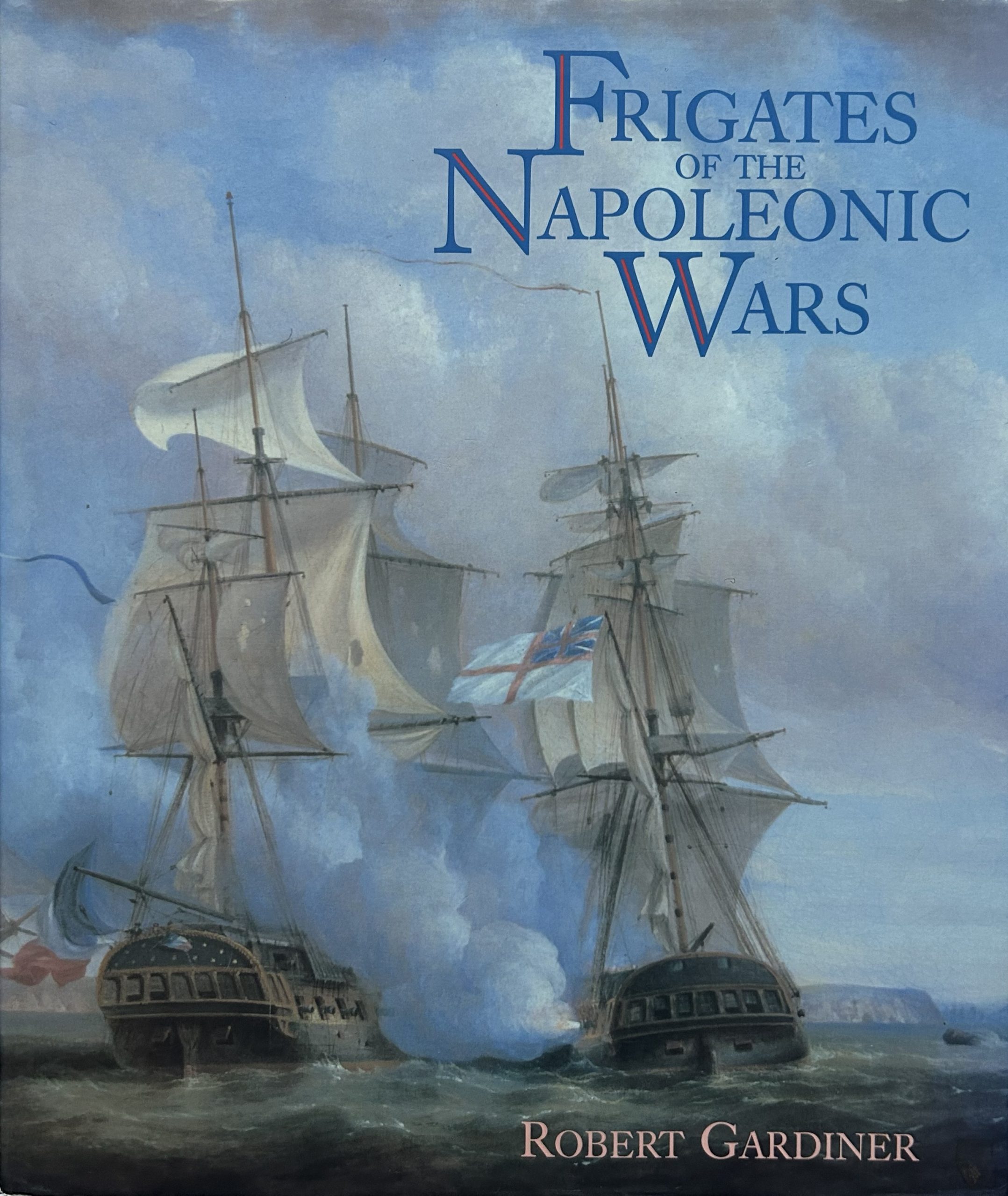 Frigates of the Napoleonic Wars by Robert Gardiner
