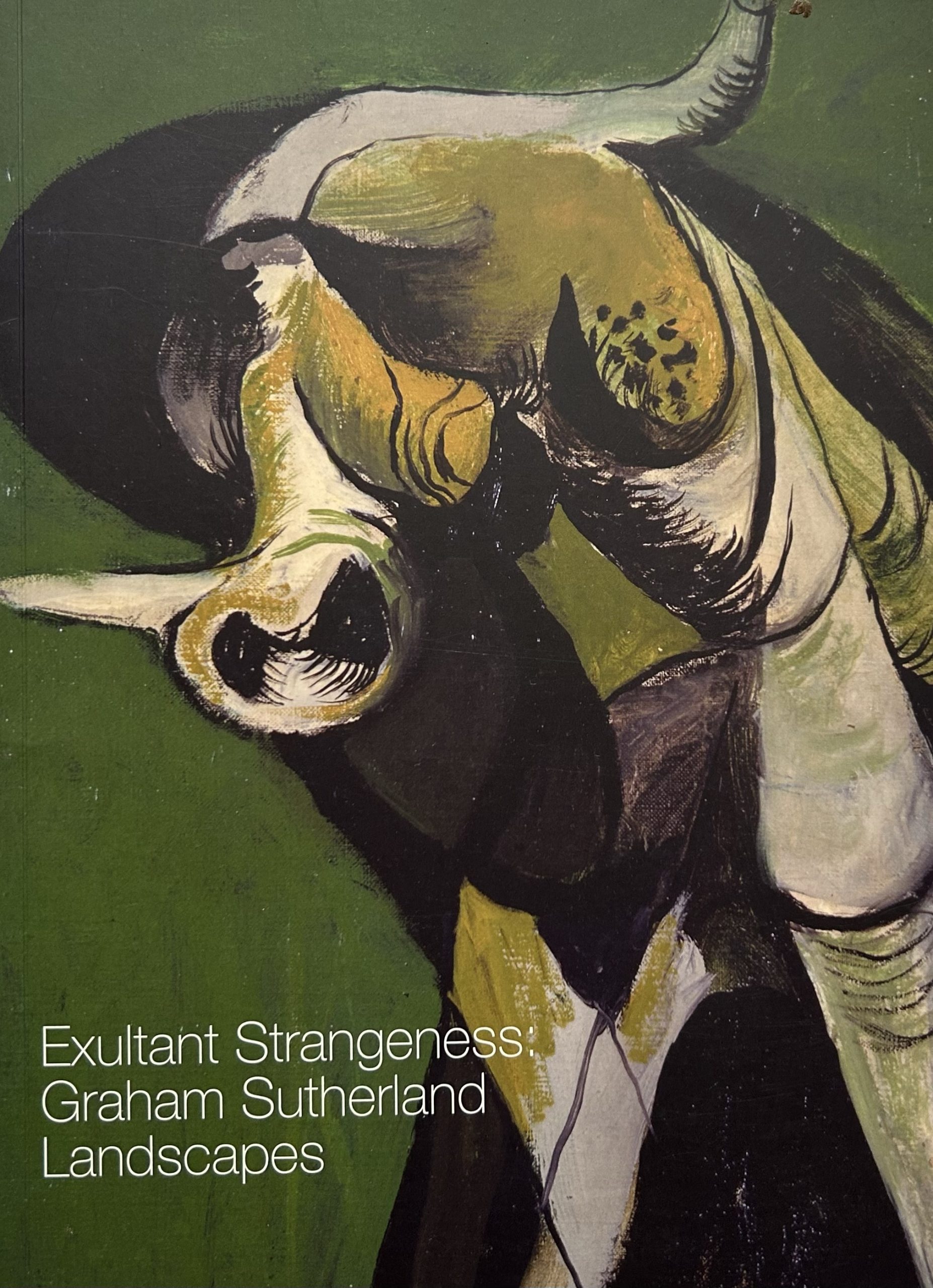 Exultant strangeness: Graham Sutherland landscapes (Exhibition Catalogue)