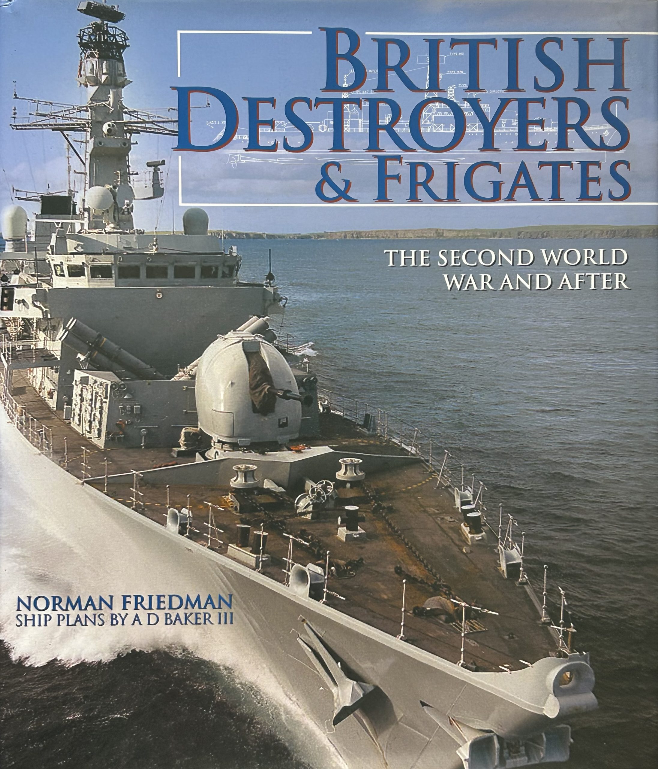 British Destroyers and Frigates: The Second World War and After