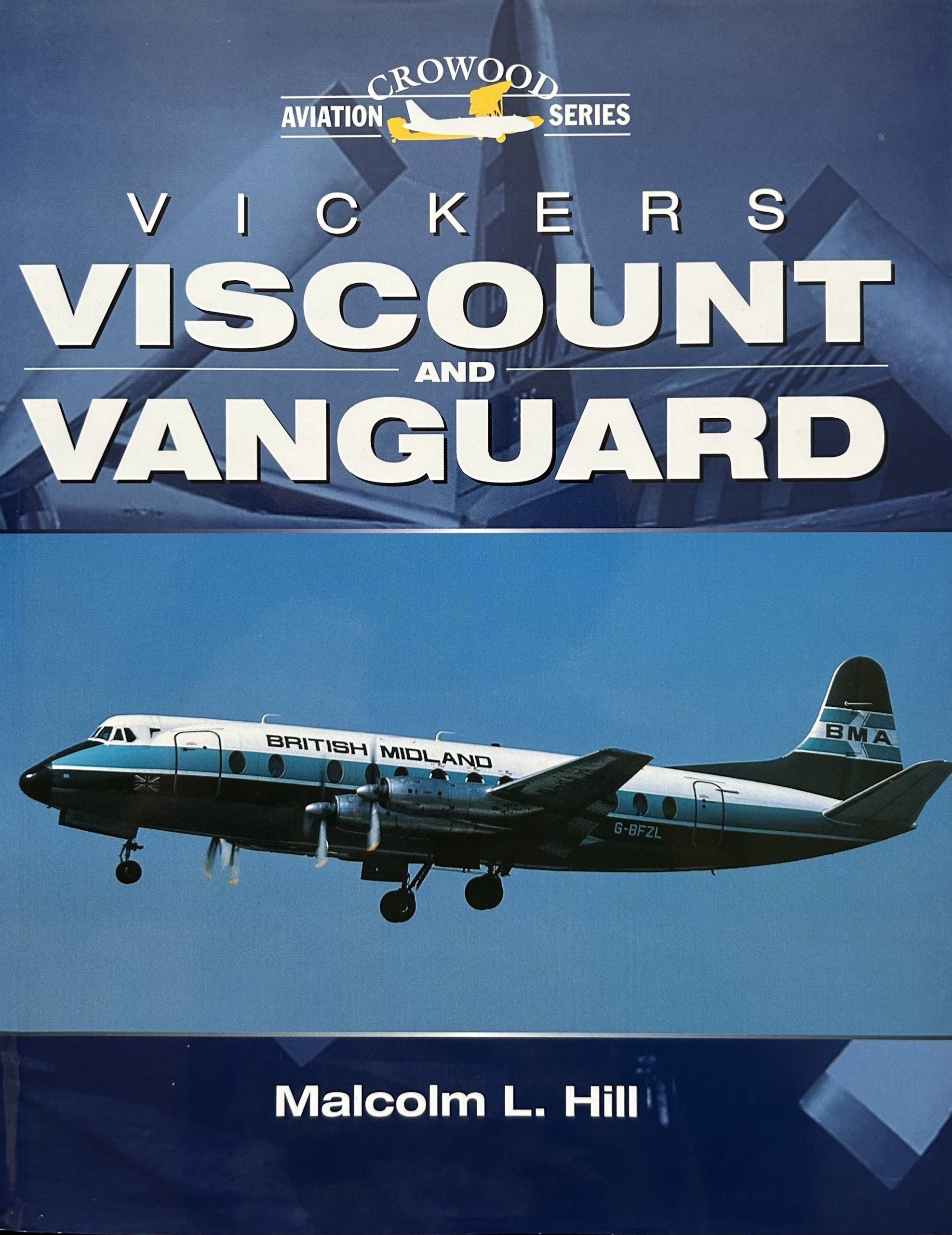 Vickers Viscount and Vanguard by Malcolm L. Hill