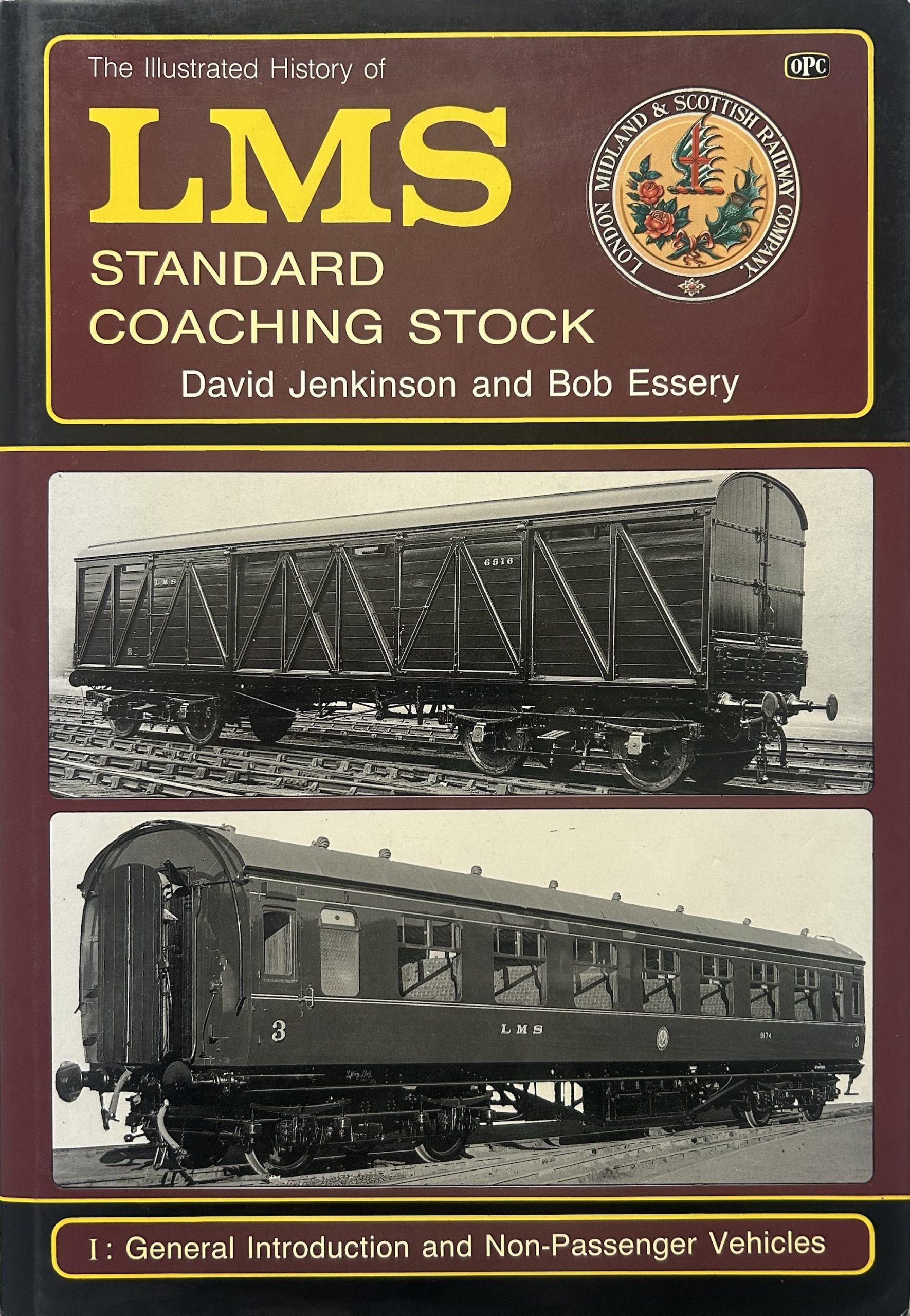 The Illustrated History of L.M.S. Standard Coaching Stock Vol. 1: General Introduction and Non-passenger Vehicles