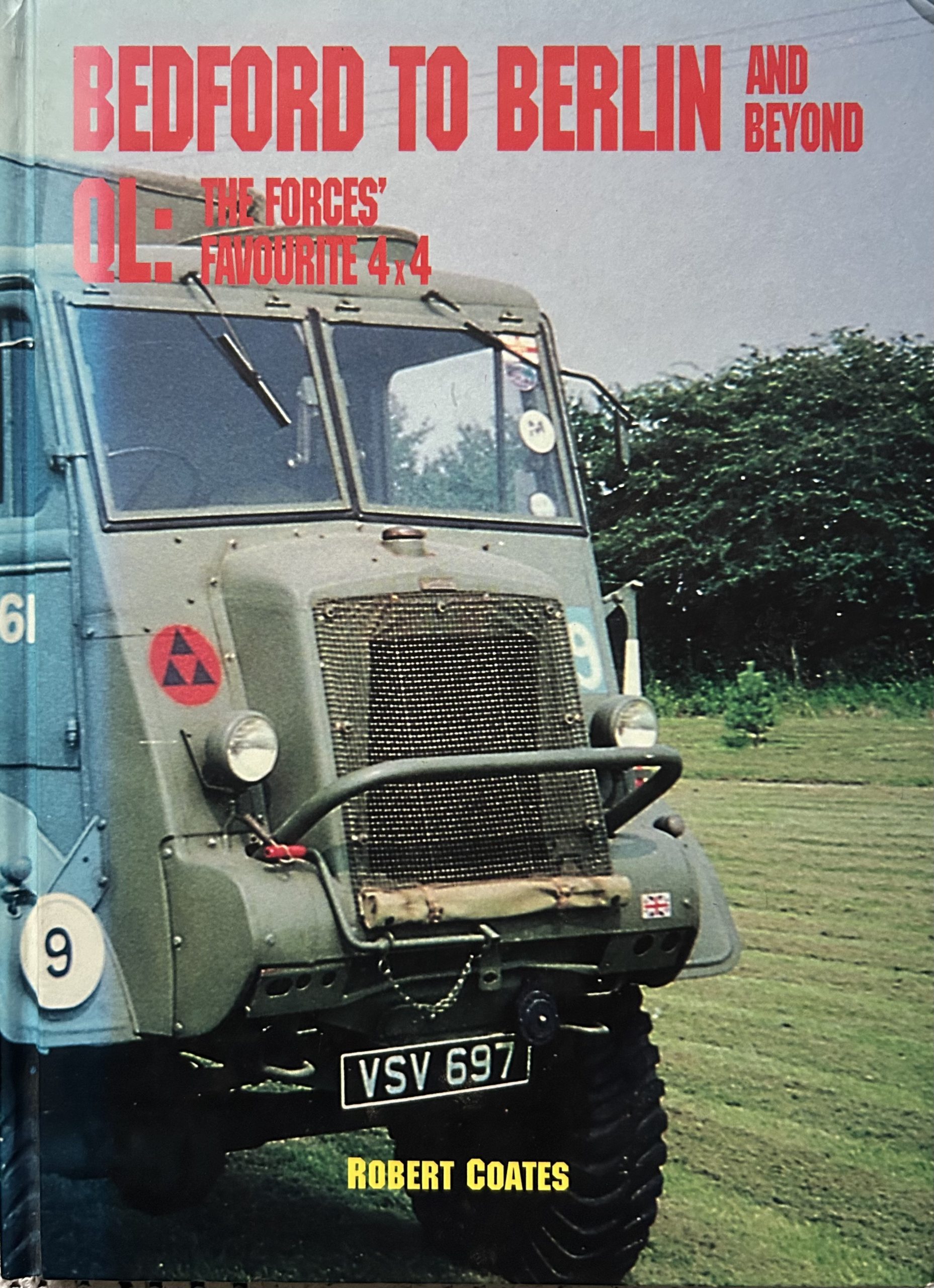Bedford to Berlin and Beyond: QL - The Forces' Favourite 4 X 4