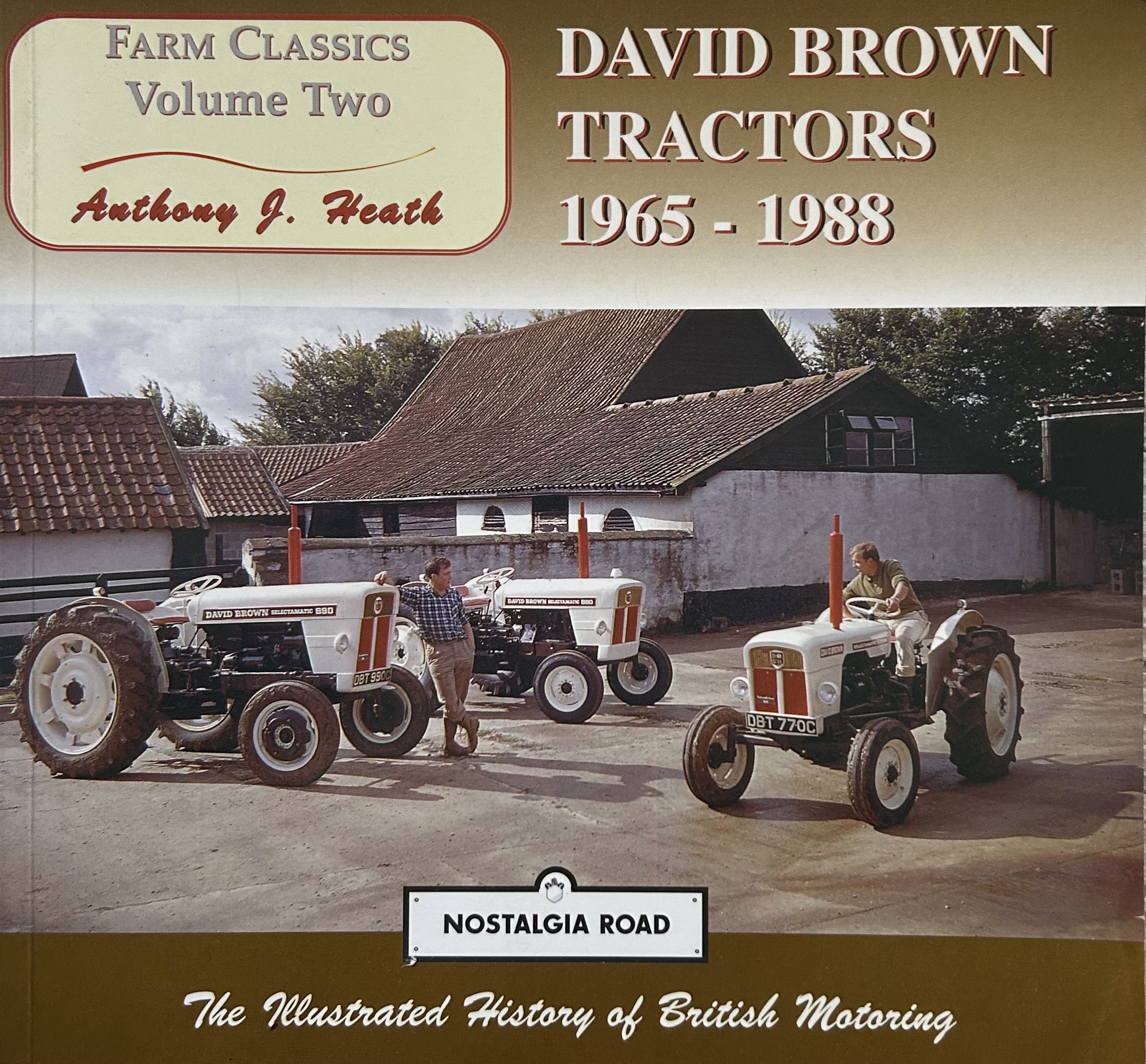 David Brown Tractors 1965-88 (Nostalgia Road: Farm Classics Volume Two)