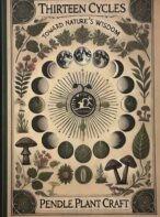 Thirteen Cycles Toward Nature's Wisdom by Pendle Plant Craft